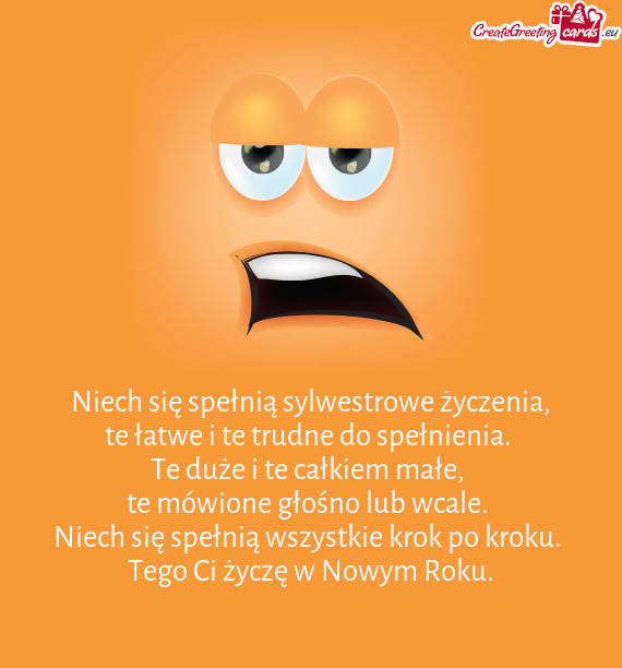 Niech się spełnią sylwestrowe życzenia,  te łatwe i te trudne do