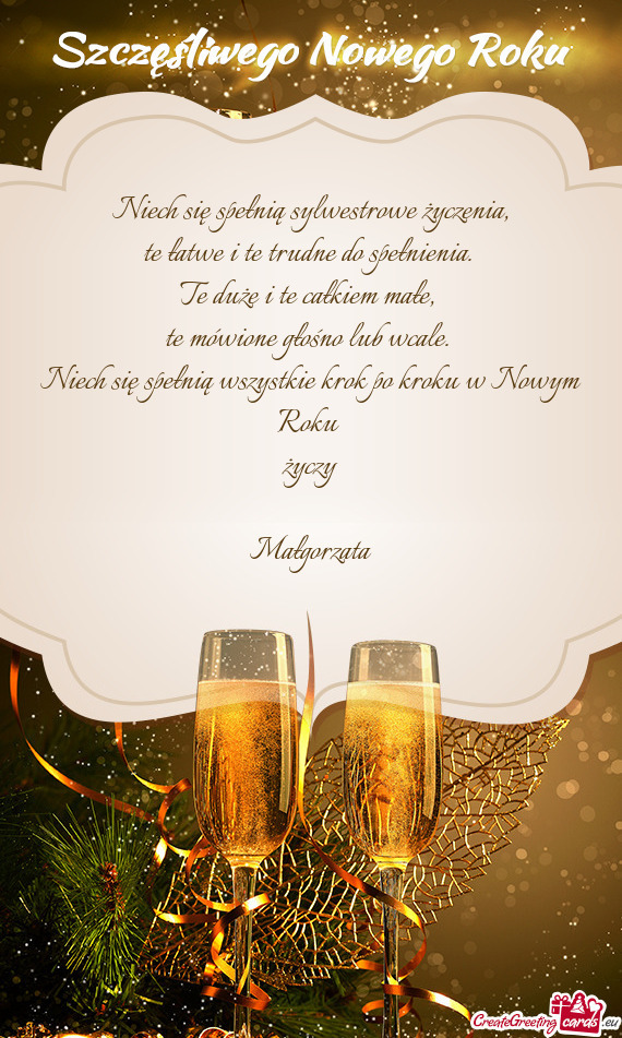Niech się spełnią wszystkie krok po kroku w Nowym Roku 
 życzy
 
 Małgorzata
