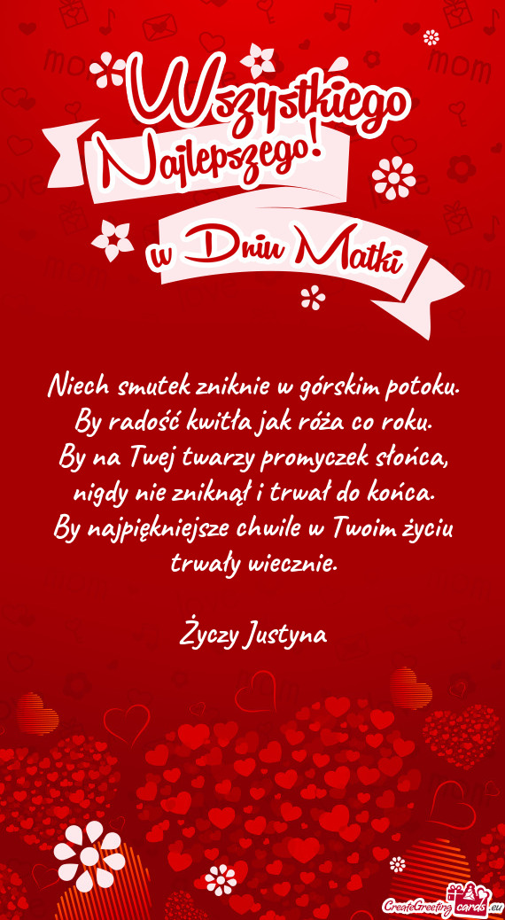 Niech smutek zniknie w górskim potoku.  By radość kwitła jak róża co