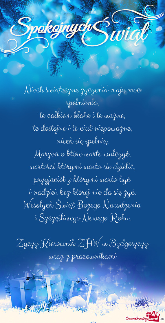 Niech świąteczne życzenia mają moc spełnienia,  te całkiem błahe i te