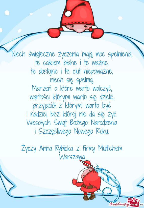 Niech świąteczne życzenia mają moc spełnienia,  te całkiem błahe i te