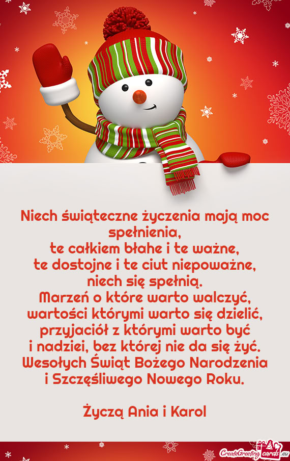 Niech świąteczne życzenia mają moc spełnienia,  te całkiem błahe i te