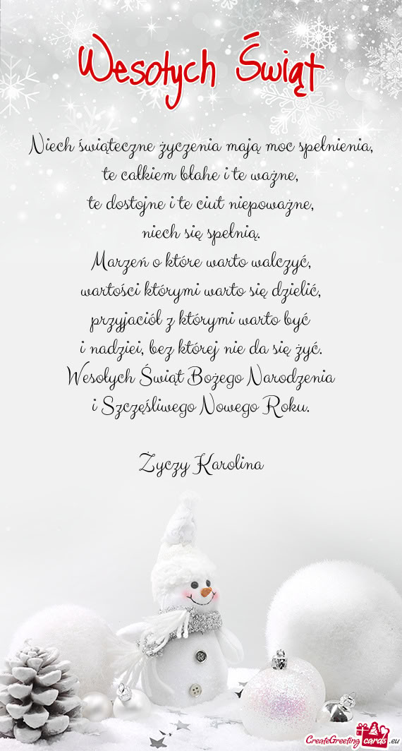 Niech świąteczne życzenia mają moc spełnienia,  te całkiem błahe i te