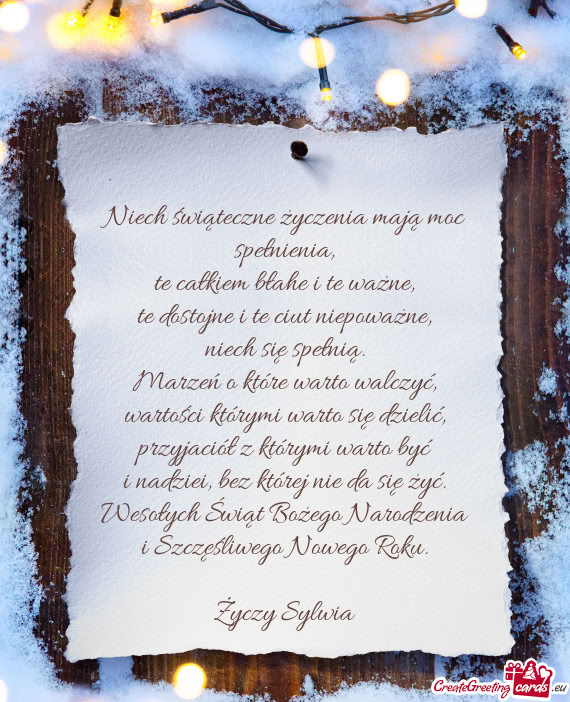 Niech świąteczne życzenia mają moc spełnienia,  te całkiem błahe i te