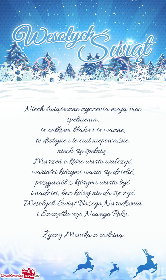 Niech świąteczne życzenia mają moc spełnienia,  te całkiem błahe i te