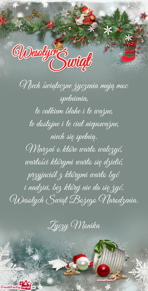 Niech świąteczne życzenia mają moc spełnienia,  te całkiem błahe i te