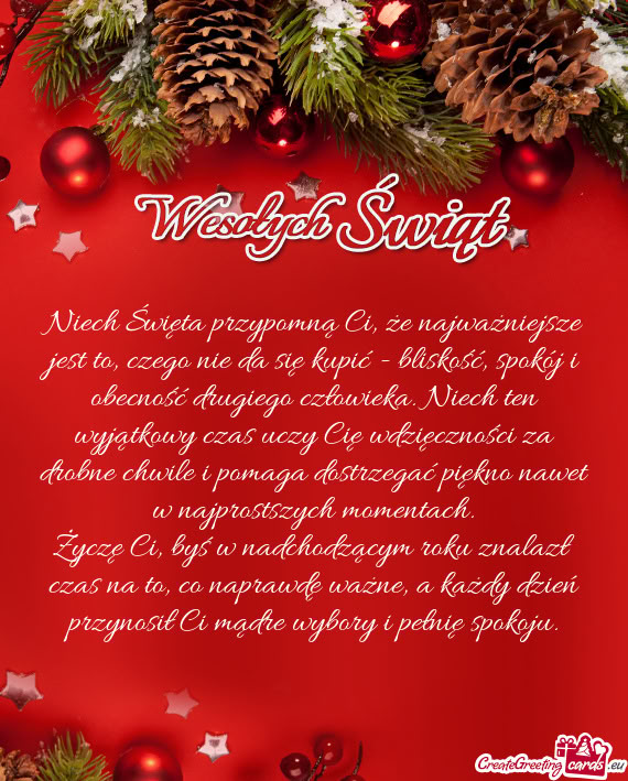 Niech Święta przypomną Ci, że najważniejsze jest to, czego nie da się kupić - bliskość, spo