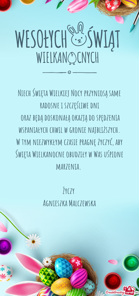 Niech Święta Wielkiej Nocy przyniosą same radosne i szczęśliwe dni