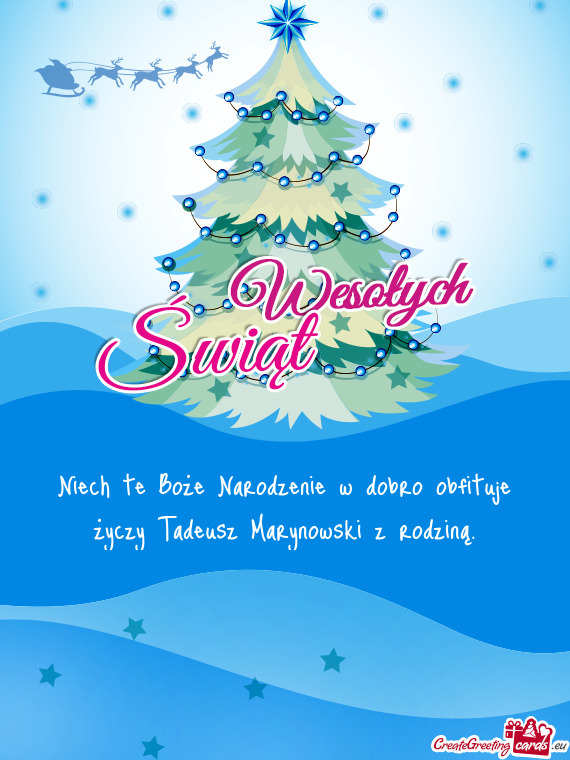 Niech te Boże Narodzenie w dobro obfituje życzy Tadeusz Marynowski z rodziną