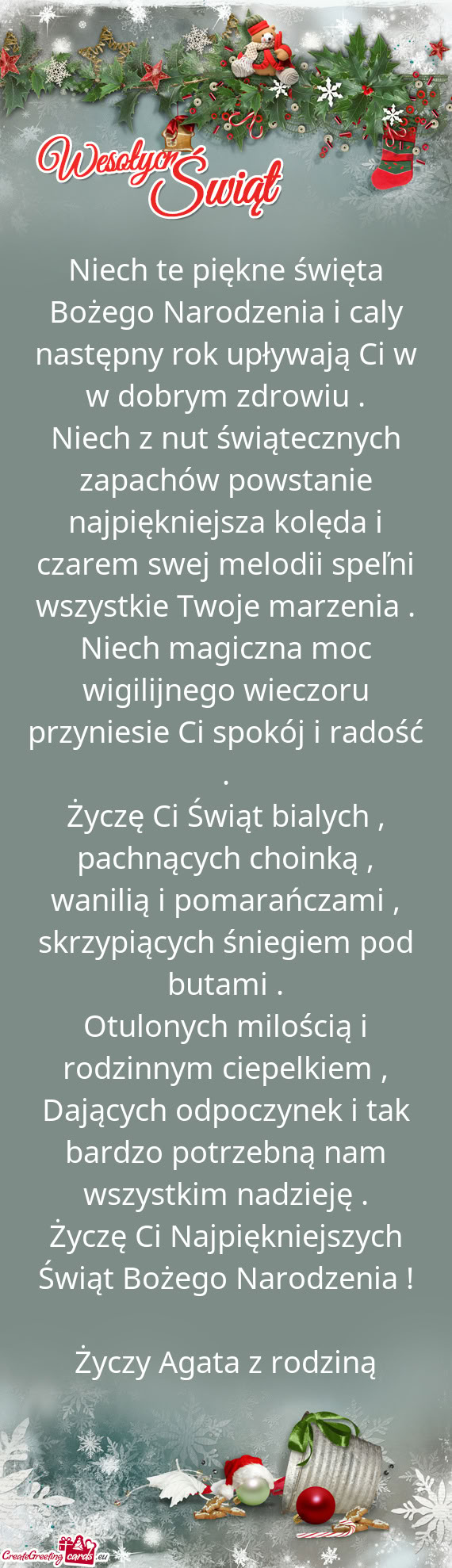 Niech te piękne święta Bożego Narodzenia i caly następny rok upływają Ci w w dobrym zdrowiu