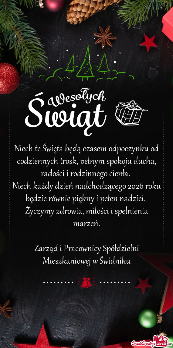 Niech te Święta będą czasem odpoczynku od codziennych trosk, pełnym spokoju ducha, radości i r