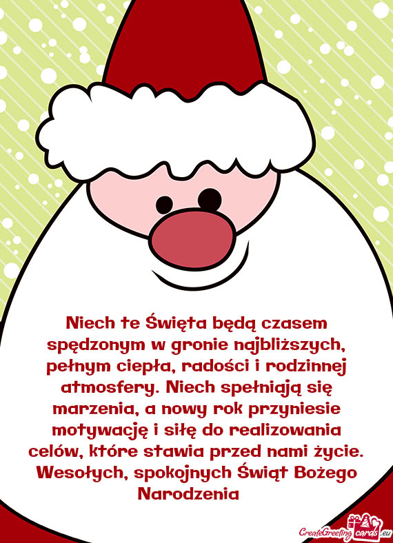 Niech te Święta będą czasem spędzonym w gronie najbliższych, pełnym ciepła, radości i rodzi