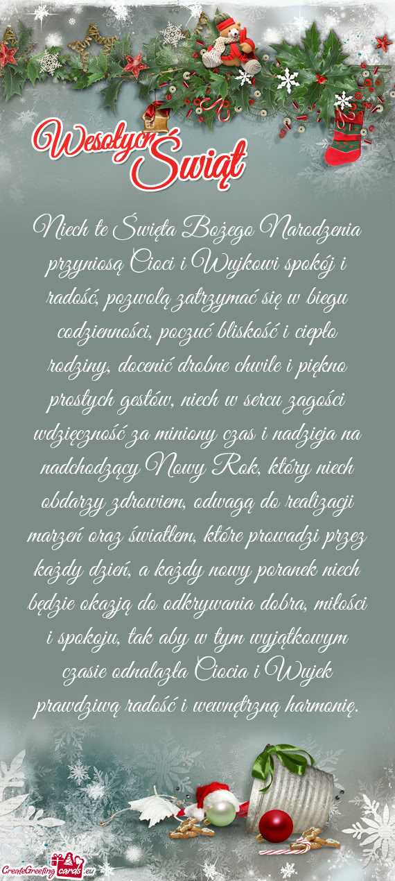 Niech te Święta Bożego Narodzenia przyniosą Cioci i Wujkowi spokój i radość, pozwolą zatrzym