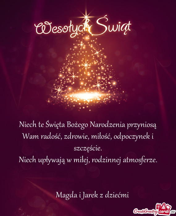 Niech te Święta Bożego Narodzenia przyniosą Wam radość, zdrowie, miłość, odpoczynek i szcz