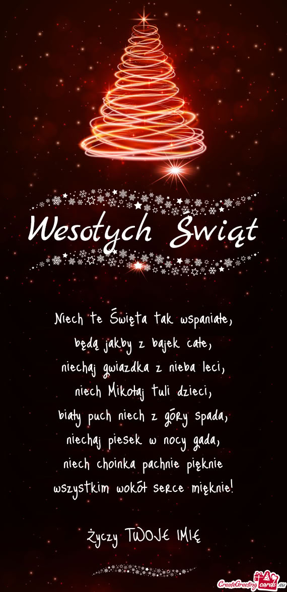 Niech te Święta tak wspaniałe,  będą jakby z bajek całe,  niechaj