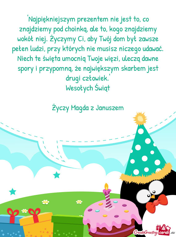Niech te święta umocnią Twoje więzi, uleczą dawne spory i przypomną, że największym skarbe