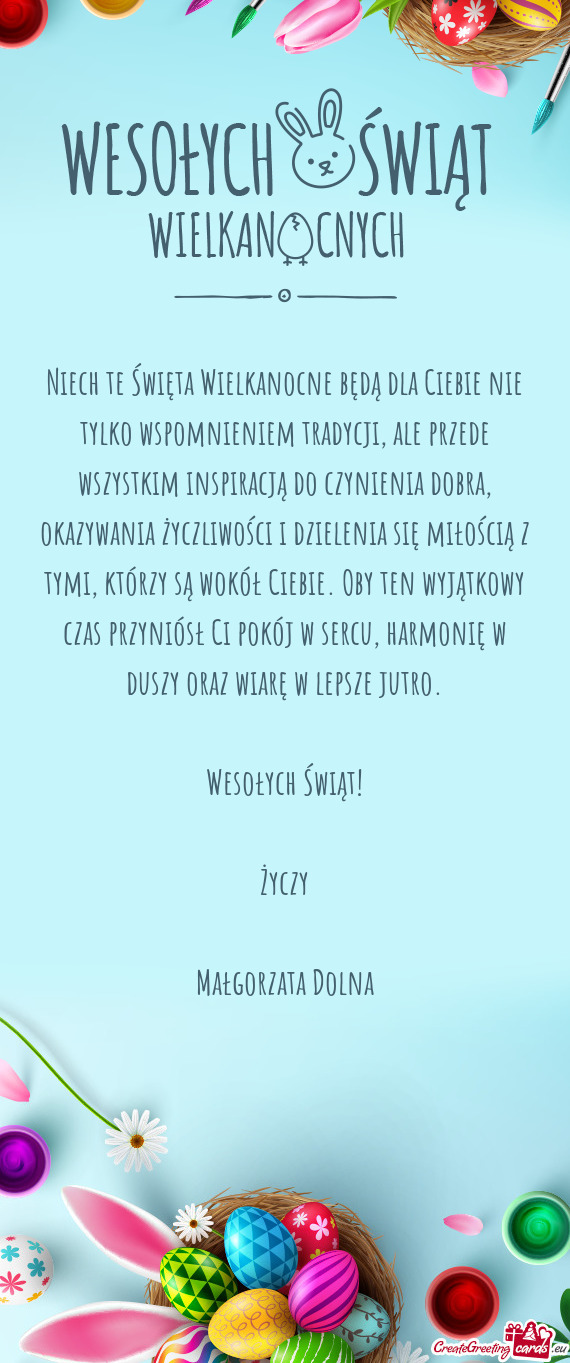 Niech te Święta Wielkanocne będą dla Ciebie nie tylko wspomnieniem tradycji