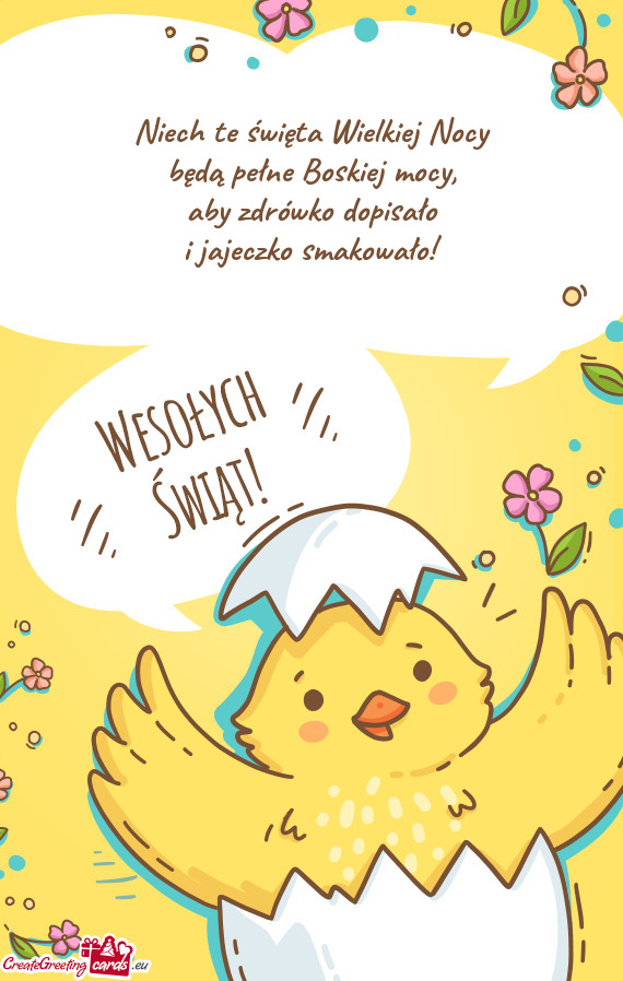 Niech te święta Wielkiej Nocy  będą pełne Boskiej mocy,  aby zdrówko