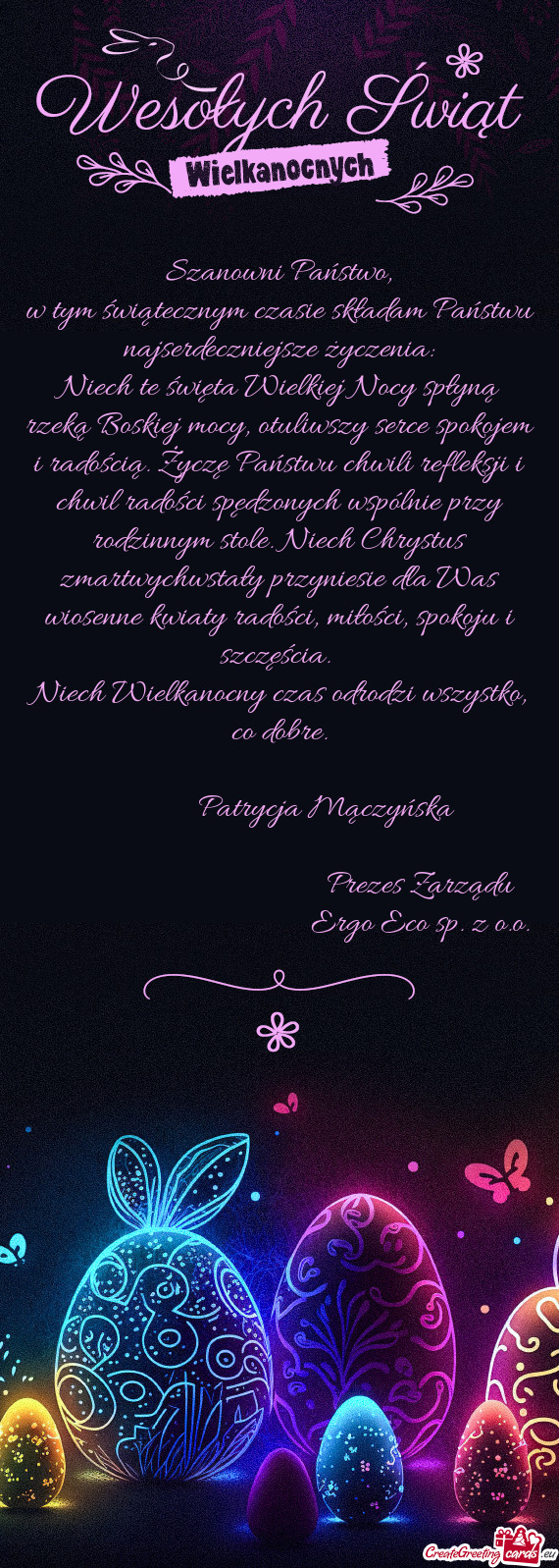 Niech te święta Wielkiej Nocy spłyną rzeką Boskiej mocy, otuliwszy serce spokojem i radością