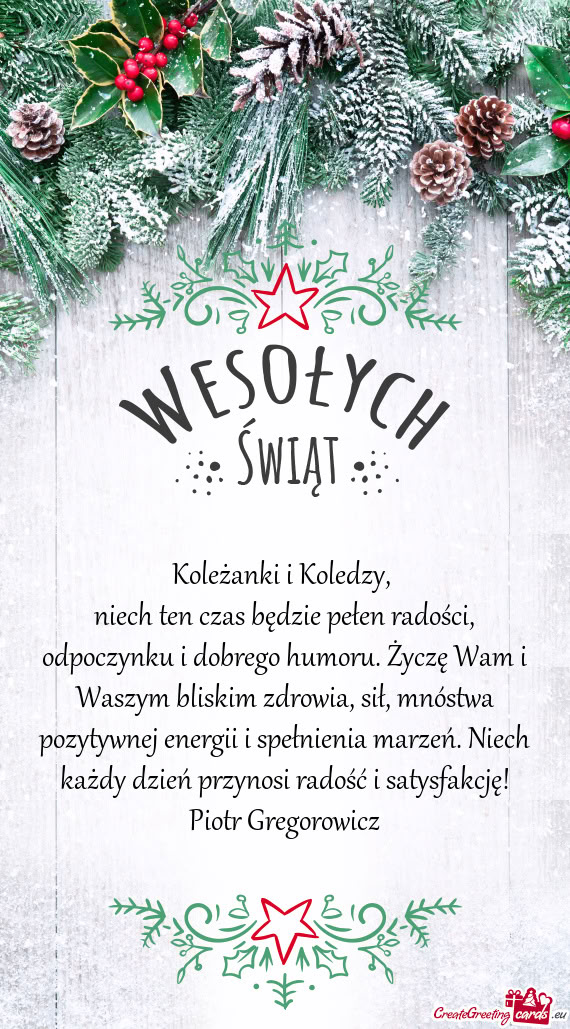 Niech ten czas będzie pełen radości, odpoczynku i dobrego humoru. Życzę Wam i Waszym bliskim zd