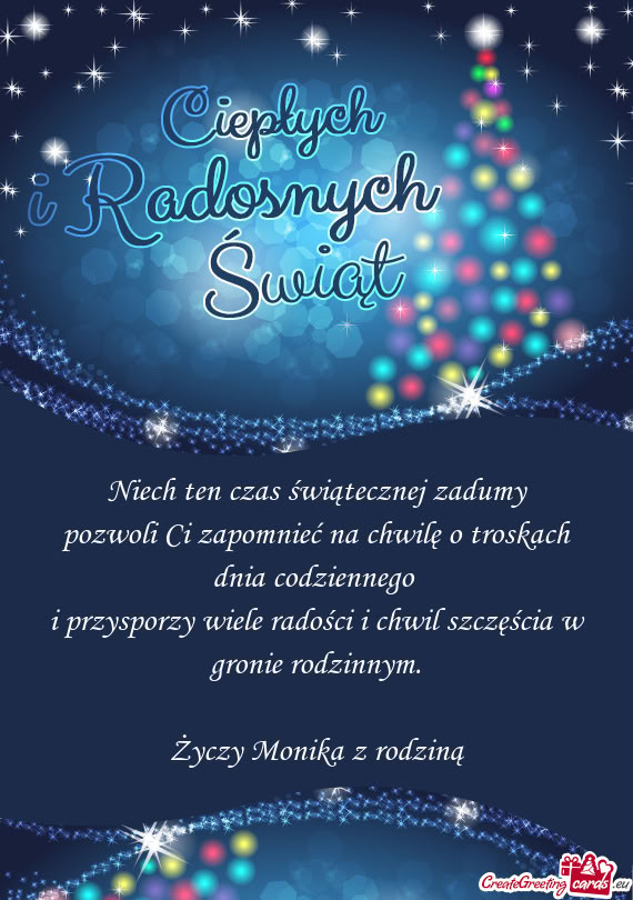 Niech ten czas świątecznej zadumy  pozwoli Ci zapomnieć na chwilę o