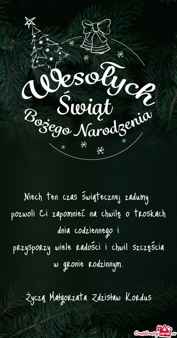 Niech ten czas świątecznej zadumy   pozwoli Ci zapomnieć na chwilę o