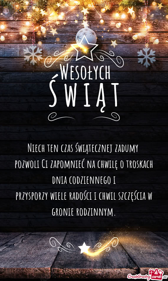 Niech ten czas świątecznej zadumy   pozwoli Ci zapomnieć na chwilę o