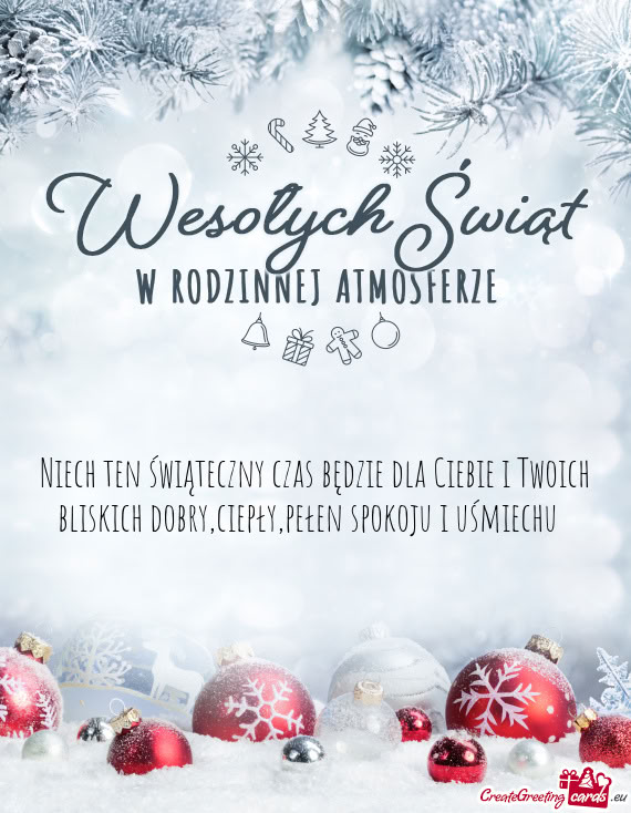 Niech ten świąteczny czas będzie dla Ciebie i Twoich bliskich dobry,ciepły,pełen spokoju i uśm