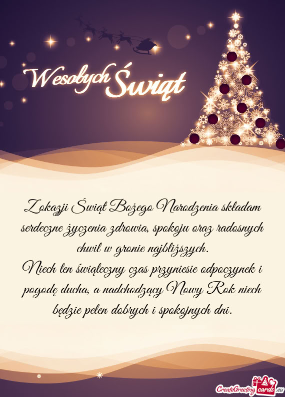 Niech ten świąteczny czas przyniesie odpoczynek i pogodę ducha, a nadchodzący Nowy Rok niech bę
