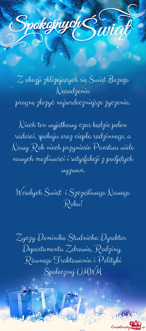 Niech ten wyjątkowy czas będzie pełen radości, spokoju oraz ciepła rodzinnego, a Nowy Rok niech