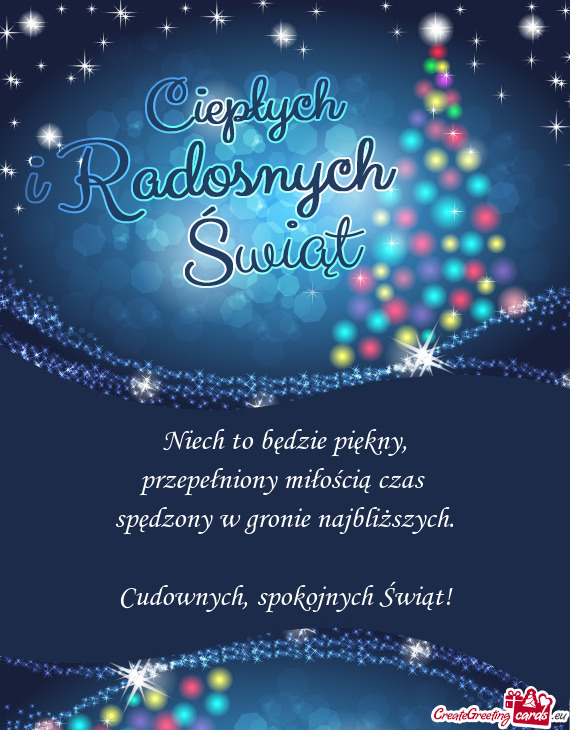 Niech to będzie piękny,  przepełniony miłością czas   spędzony w gronie