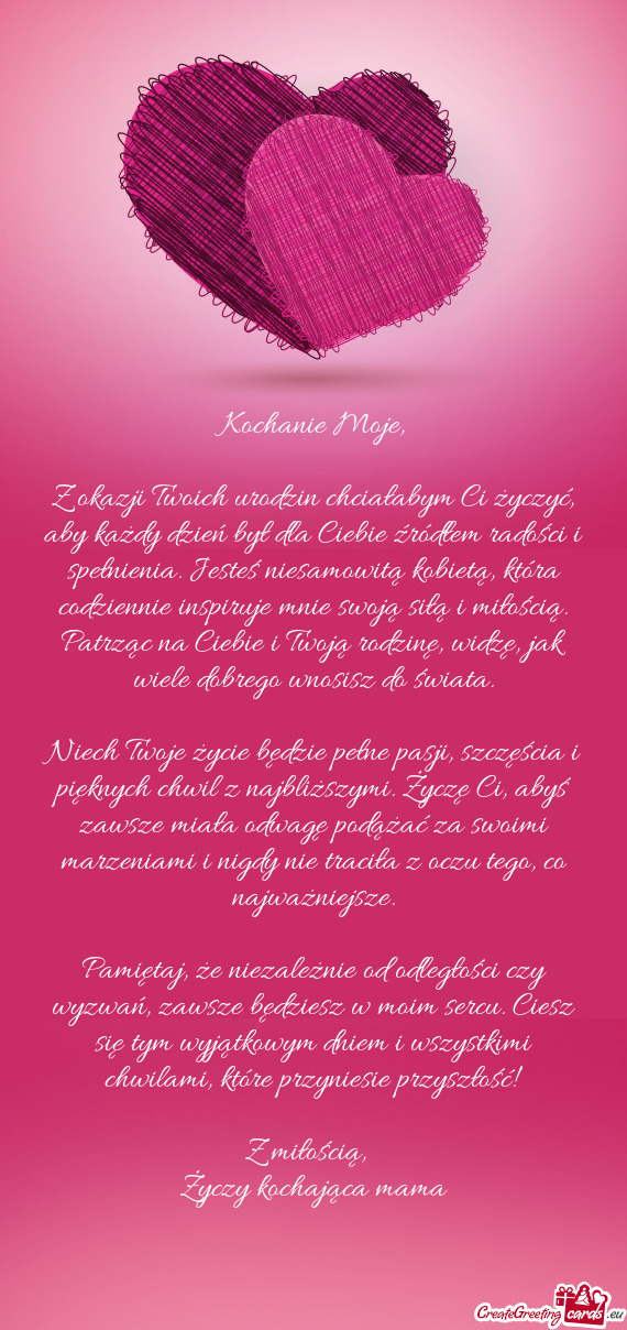 Niech Twoje życie będzie pełne pasji, szczęścia i pięknych chwil z najbliższymi. Życzę Ci