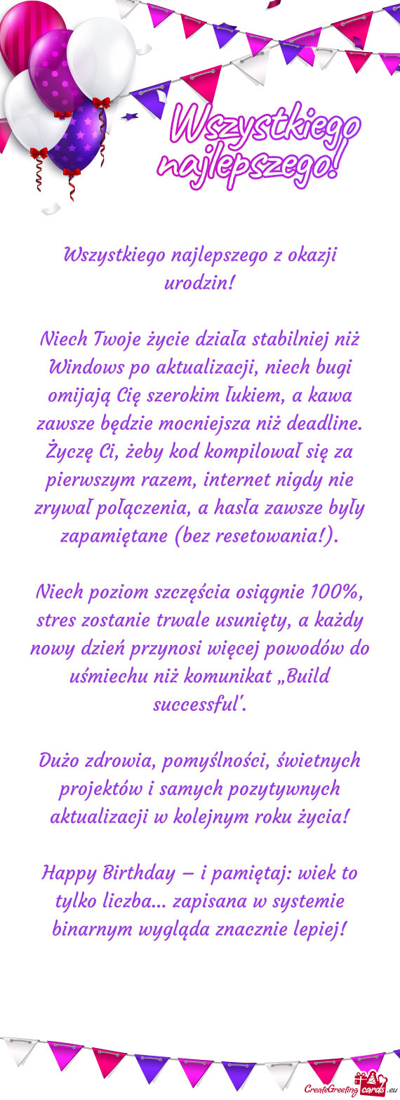 Niech Twoje życie działa stabilniej niż Windows po aktualizacji, niech bugi omijają Cię szeroki