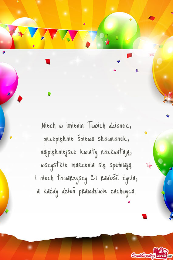 Niech w imienin Twoich dzionek,  przepięknie śpiewa skowronek,