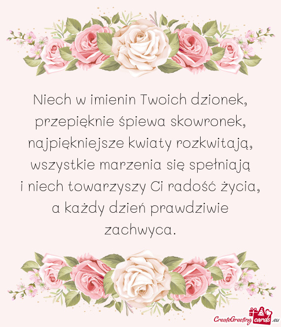 Niech w imienin Twoich dzionek,  przepięknie śpiewa skowronek,