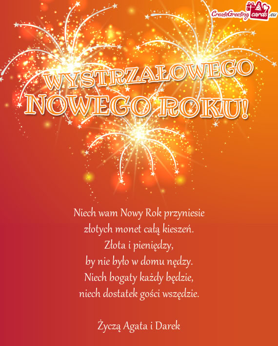 Niech wam Nowy Rok przyniesie  złotych monet całą kieszeń.  Złota i