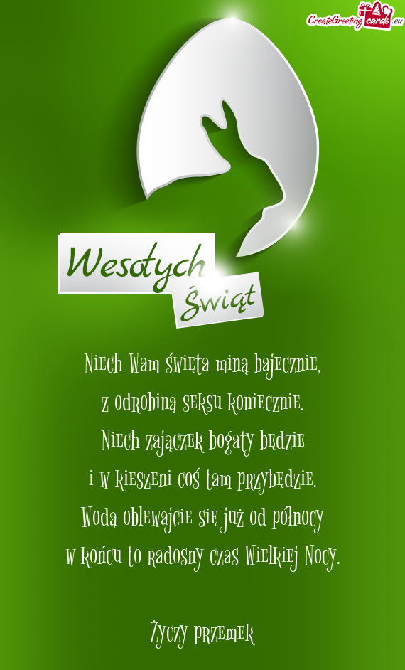 Niech Wam święta miną bajecznie,  z odrobiną seksu koniecznie.  Niech