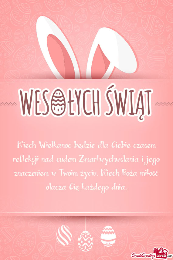 Niech Wielkanoc będzie dla Ciebie czasem refleksji nad cudem Zmartwychwstania i jego znaczeniem w T