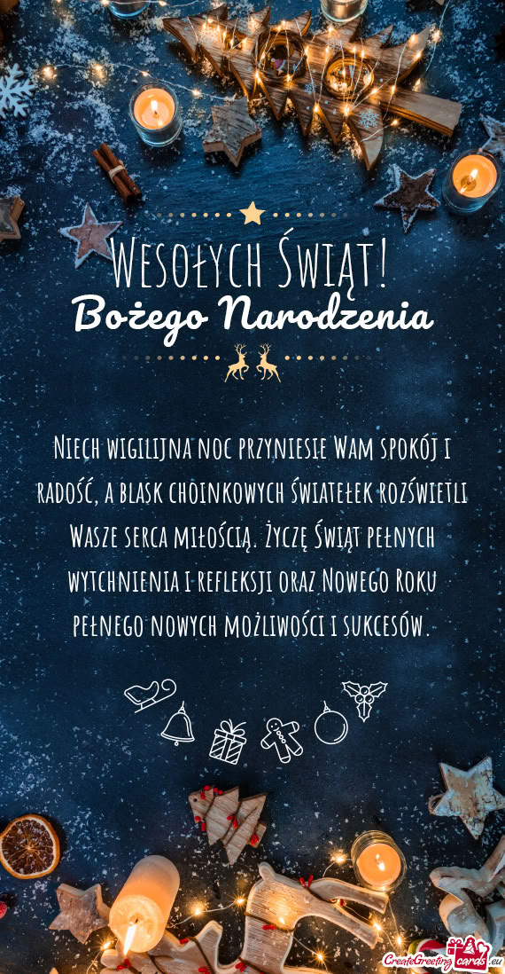 Niech wigilijna noc przyniesie Wam spokój i radość, a blask choinkowych światełek rozświetli W