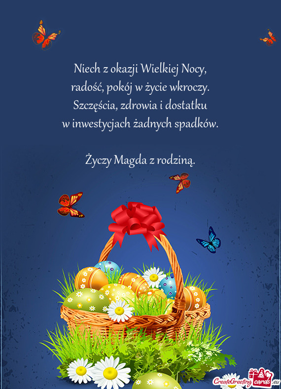 Niech z okazji Wielkiej Nocy,  radość, pokój w życie wkroczy.