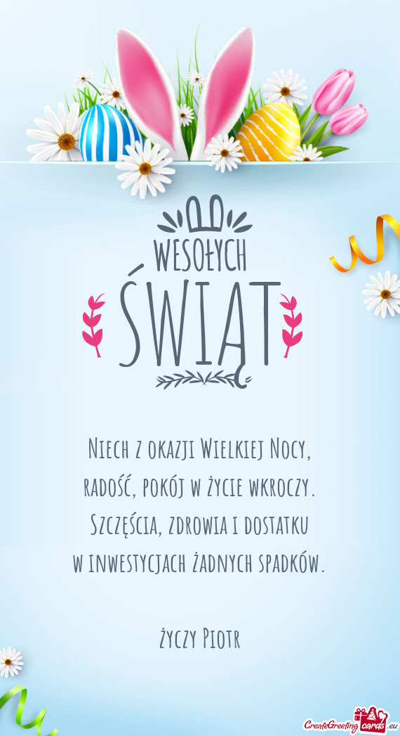 Niech z okazji Wielkiej Nocy,  radość, pokój w życie wkroczy.
