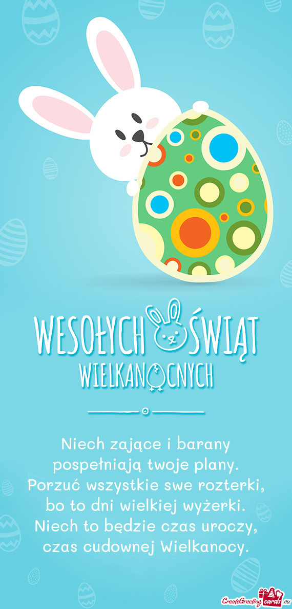 Niech zające i barany  pospełniają twoje plany.  Porzuć wszystkie swe