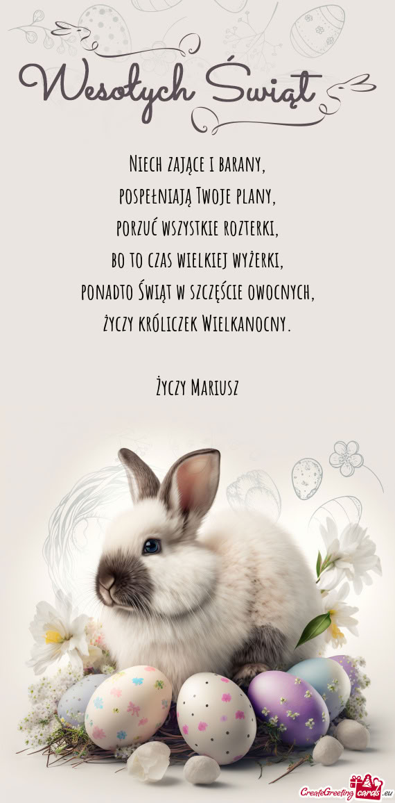 Niech zające i barany,  pospełniają Twoje plany,  porzuć wszystkie