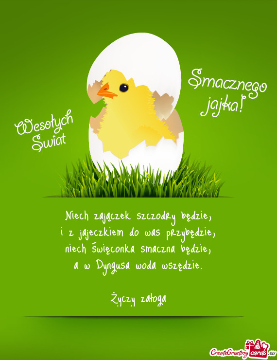 Niech zajączek szczodry będzie,  i z jajeczkiem do was przybędzie,  niech