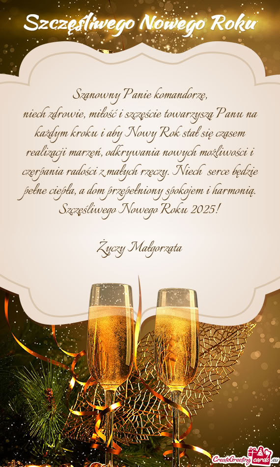 Niech zdrowie, miłość i szczęście towarzyszą Panu na każdym kroku i aby Nowy Rok stał się c