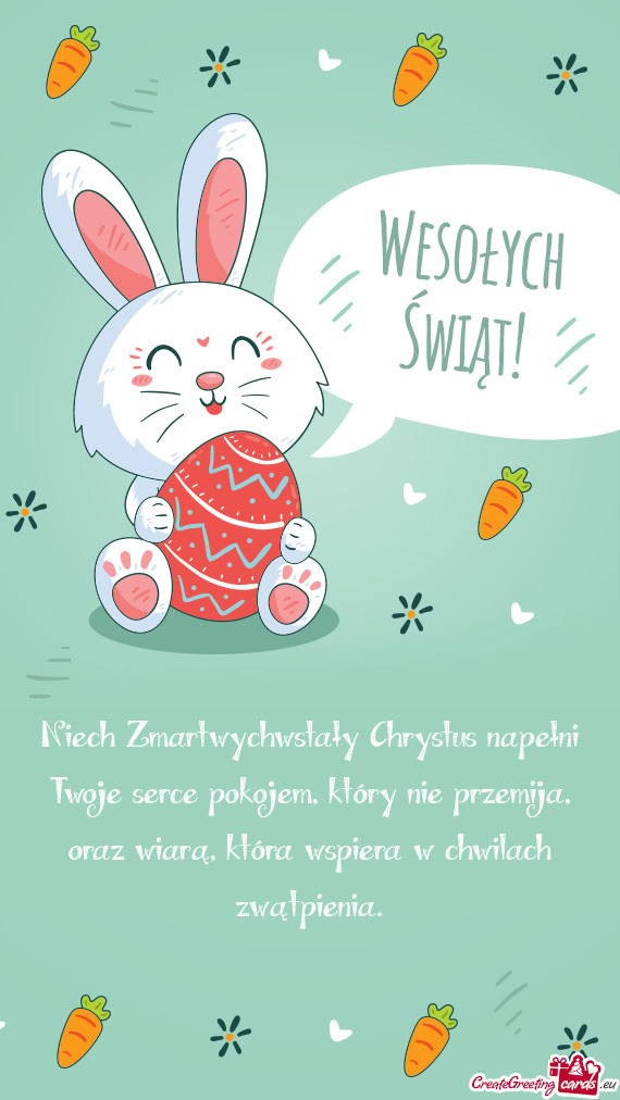 Niech Zmartwychwstały Chrystus napełni Twoje serce pokojem, który nie przemija, oraz wiarą, któ