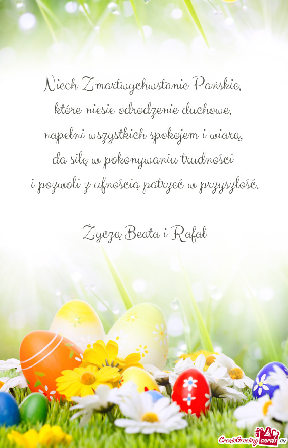 Niech Zmartwychwstanie Pańskie,   które niesie odrodzenie duchowe,