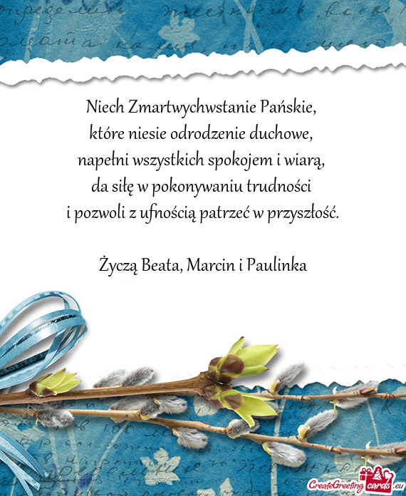 Niech Zmartwychwstanie Pańskie,   które niesie odrodzenie duchowe,