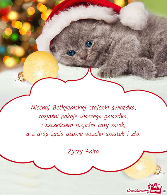 Niechaj Betlejemskiej stajenki gwiazdka,  rozjaśni pokoje Waszego gniazdka,