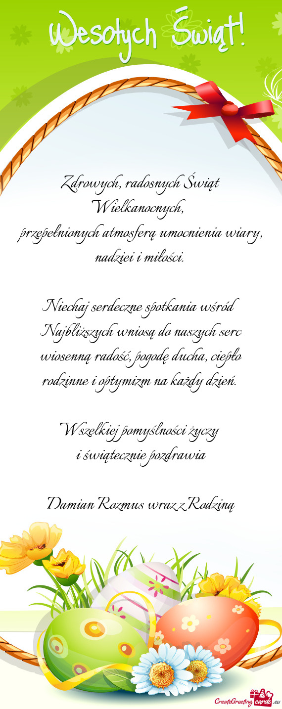 Niechaj serdeczne spotkania wśród Najbliższych wniosą do naszych serc wiosenną radość, pogod